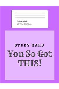 Study Hard - You So Got This!