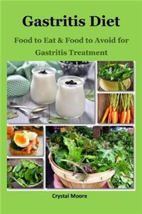 Gastritis Diet: Food to Eat & Food to Avoid for Gastritis Treatment