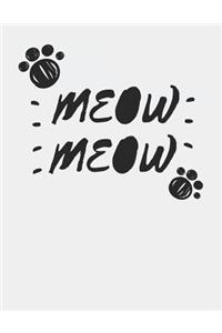 Meow Meow: Blank Line Notebook (8.5 X 11 - 110 Pages)