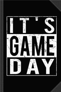 It's Game Day Journal Notebook