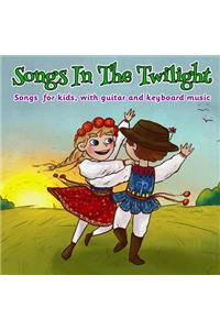 Songs in the Twilight