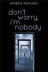 Don't Worry, I'm Nobody
