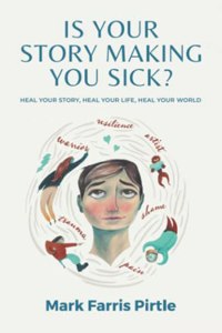 Is Your Story Making You Sick?