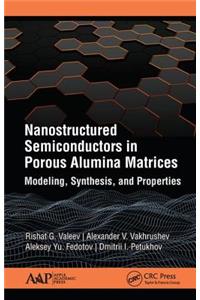 Nanostructured Semiconductors in Porous Alumina Matrices