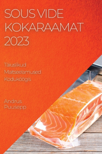 Sous Vide Kokaraamat 2023