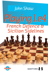 Playing 1.E4: French Defence & Sicilian Sidelines
