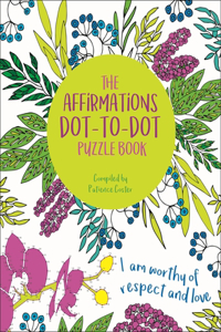 Affirmations Dot-To-Dot Puzzle Book