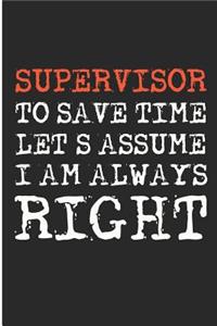Supervisor to Save Time Let's Assume I Am Always Right