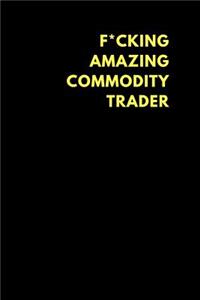 F*cking Amazing Commodity Trader
