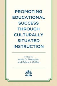 Promoting Educational Success through Culturally Situated Instruction