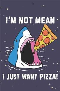 I'm Not Mean, I Just Want Pizza!: Funny Shark Eating Pizza Bullet Dot Grid Journal 6x9 Great Birthday Gift Idea