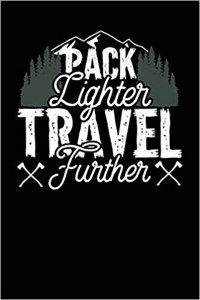 Pack Lighter Travel Further
