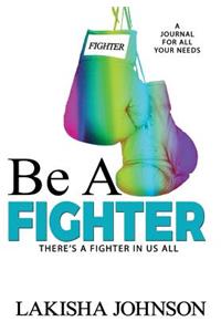 Be A Fighter