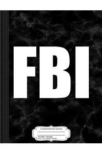 FBI Federal Bureau of Investigation Composition Notebook