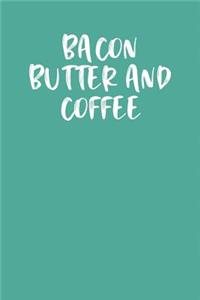 Bacon Butter and Coffee
