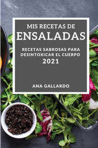 MIS Recetas de Ensaladas 2021 (My Salad Recipes 2021 Spanish Edition)