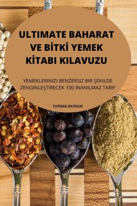 Ultimate Baharat Ve BItkI Yemek KItabi Kilavuzu