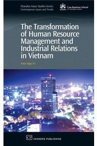 The Transformation of Human Resource Management and Industrial Relations in Vietnam