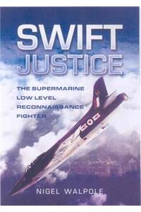 Swift Justice: The Supermarine Swift - Low-Level Reconnaissance Fighter