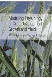 Modeling Physiology of Crop Development, Growth and Yield