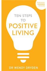 Ten Steps to Positive Living