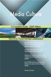 Media Culture A Complete Guide - 2020 Edition