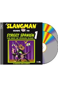 The Slangman Guide to Street Spanish 1: The Best of Spanish Slang