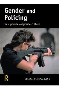 Gender and Policing: Sex, Power and Police Culture