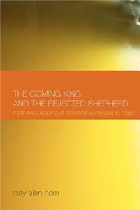 Coming King and the Rejected Shepherd