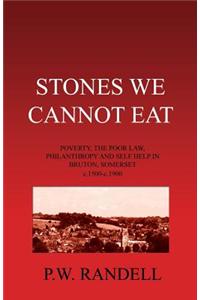 Stones We Cannot Eat