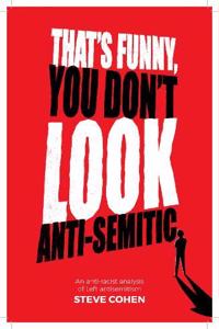That's Funny You Don't Look Anti-Semitic