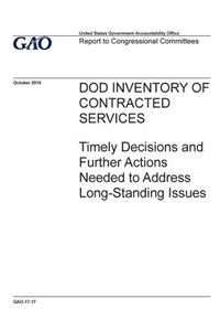 DOD inventory of contracted services, timely decisions and further actions needed to address long-standing issues