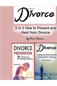 Divorce: 2 in 1 How to Prevent and Heal from Divorce