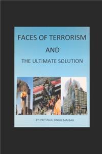 Faces of Terrorism & The Ultimate Solution