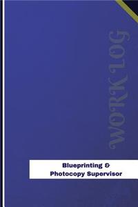 Blueprinting & Photocopy Supervisor Work Log