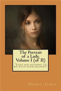 The Portrait of a Lady, Volume I (of II)