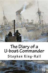 The Diary of a U-Boat Commander