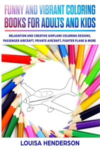 Funny And Vibrant Coloring Books For Adults And Kids