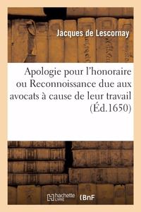 Apologie Pour l'Honoraire Ou Reconnoissance Due Aux Avocats À Cause de Leur Travail