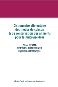 Dictionnaire des modes de cuisson et de conservation des aliments pour la mucoviscidose