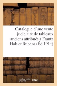 Catalogue d'Une Vente Judiciaire de Tableaux Anciens Attribués À Frantz Hals Et Rubens