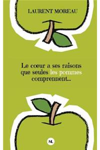 Le coeur a ses raisons que seules les pommes comprennent...