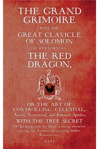 The Grand Grimoire with the Great Clavicle of Solomon also known as The Red Dragon