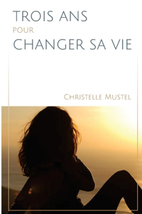 Trois ans pour changer sa vie