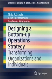 Designing a Bottom-Up Operations Strategy