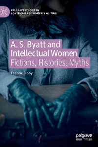 A. S. Byatt and Intellectual Women