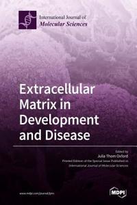 Extracellular Matrix in Development and Disease