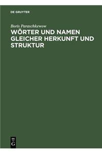 Worter Und Namen Gleicher Struktur Und Herkunft: Lexikon Etymologischer Dubletten Im Deutschen