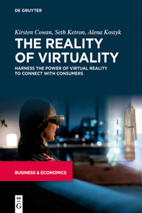 Reality of Virtuality: Harness the Power of Virtual Reality to Connect with Consumers