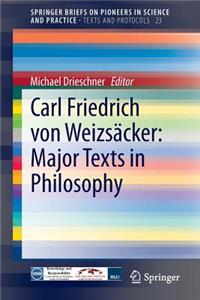 Carl Friedrich Von Weizsäcker: Major Texts in Philosophy